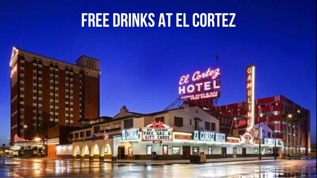 Free Drinks at El Cortez